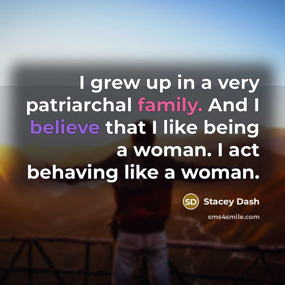 “I grew up in a very patriarchal family. And I…” quote by Stacey Dash