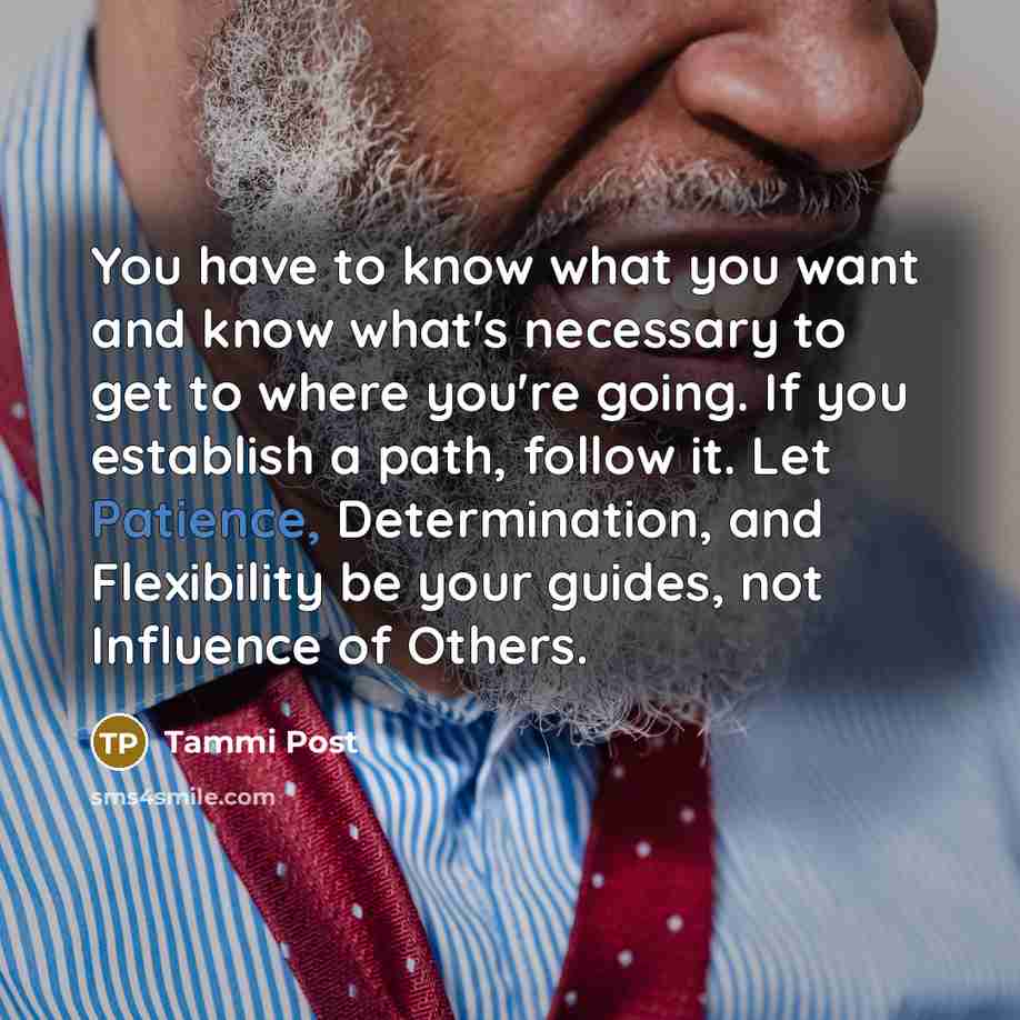 “You have to know what you want and know what's…” quote by Tammi Post