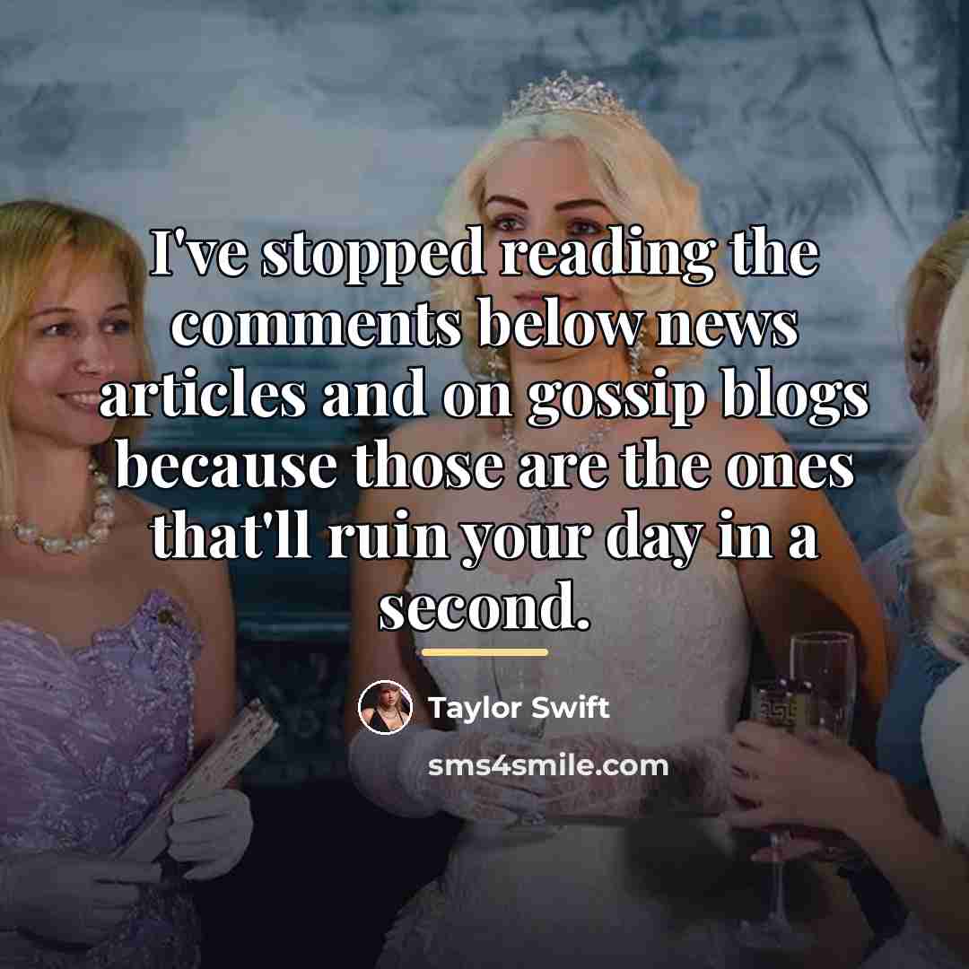 “I've stopped reading the comments below news articles and on…” quote by Taylor Swift