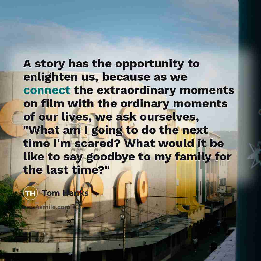 “A story has the opportunity to enlighten us, because as…” quote by Tom Hanks