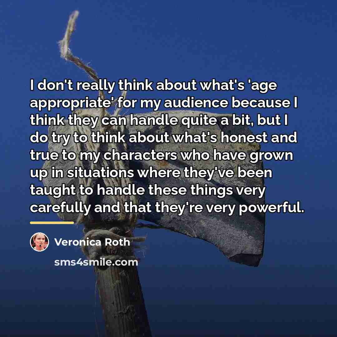 “I don't really think about what's 'age appropriate' for my…” quote by Veronica Roth