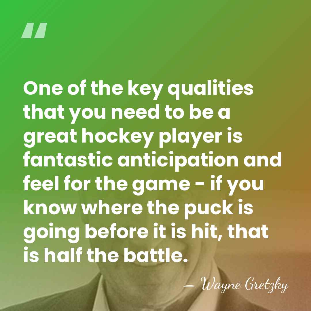 One of the key qualities that you need to be a great&hellip; - Wayne Gretzky