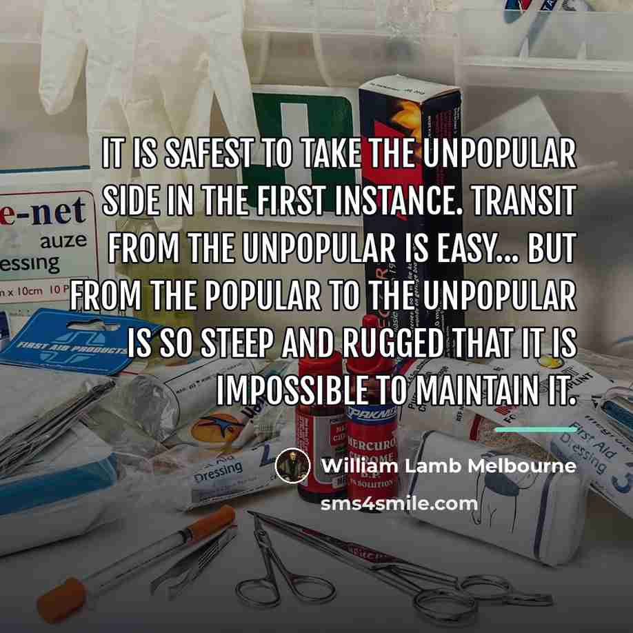 “It is safest to take the unpopular side in the…” quote by William Lamb Melbourne