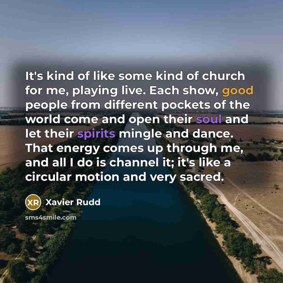 “It's kind of like some kind of church for me,…” quote by Xavier Rudd