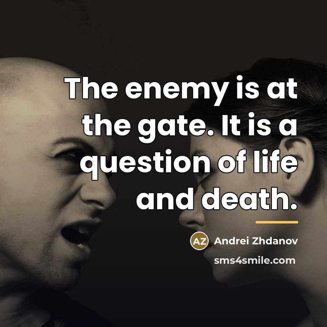 “The enemy is at the gate. It is a question…” quote by Andrei Zhdanov