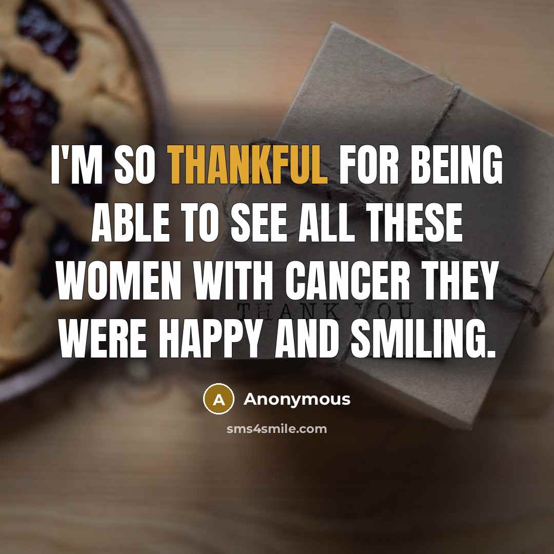 “I'm so thankful for being able to see all these…” quote by Anonymous