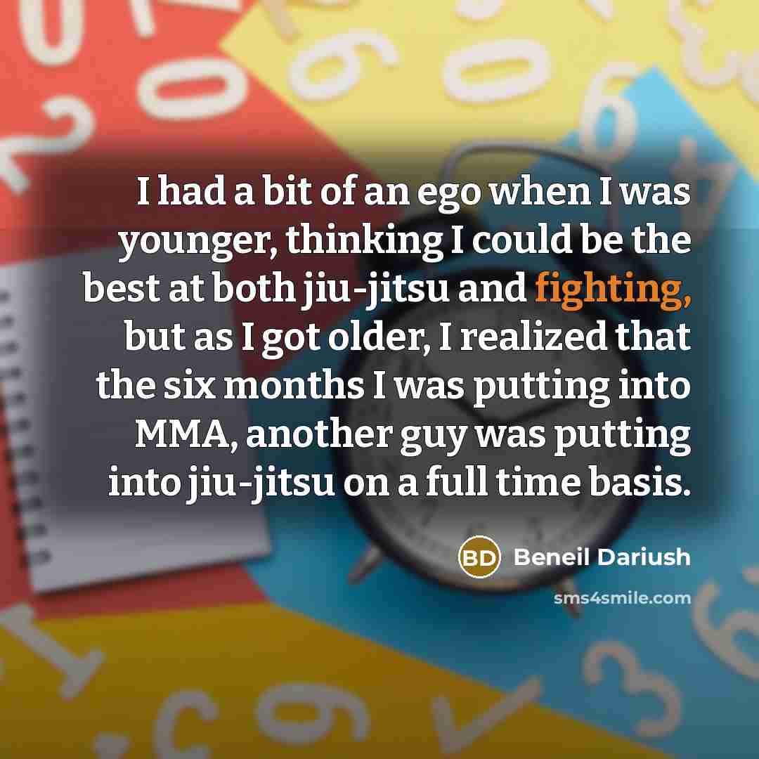 “I had a bit of an ego when I was…” quote by Beneil Dariush