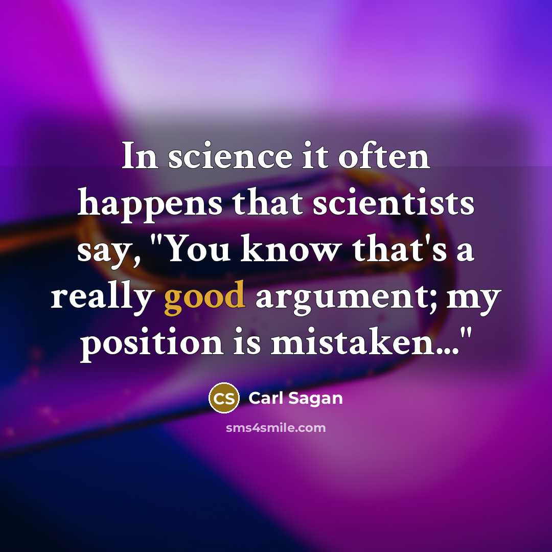 “In science it often happens that scientists say, "You know…” quote by Carl Sagan