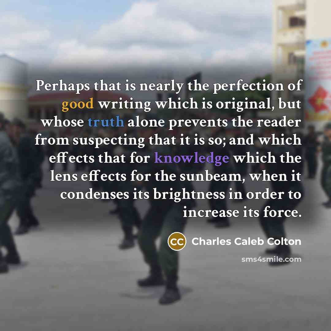 “Perhaps that is nearly the perfection of good writing which…” quote by Charles Caleb Colton