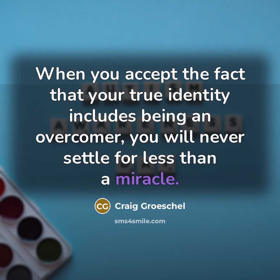 “When you accept the fact that your true identity includes…” quote by Craig Groeschel