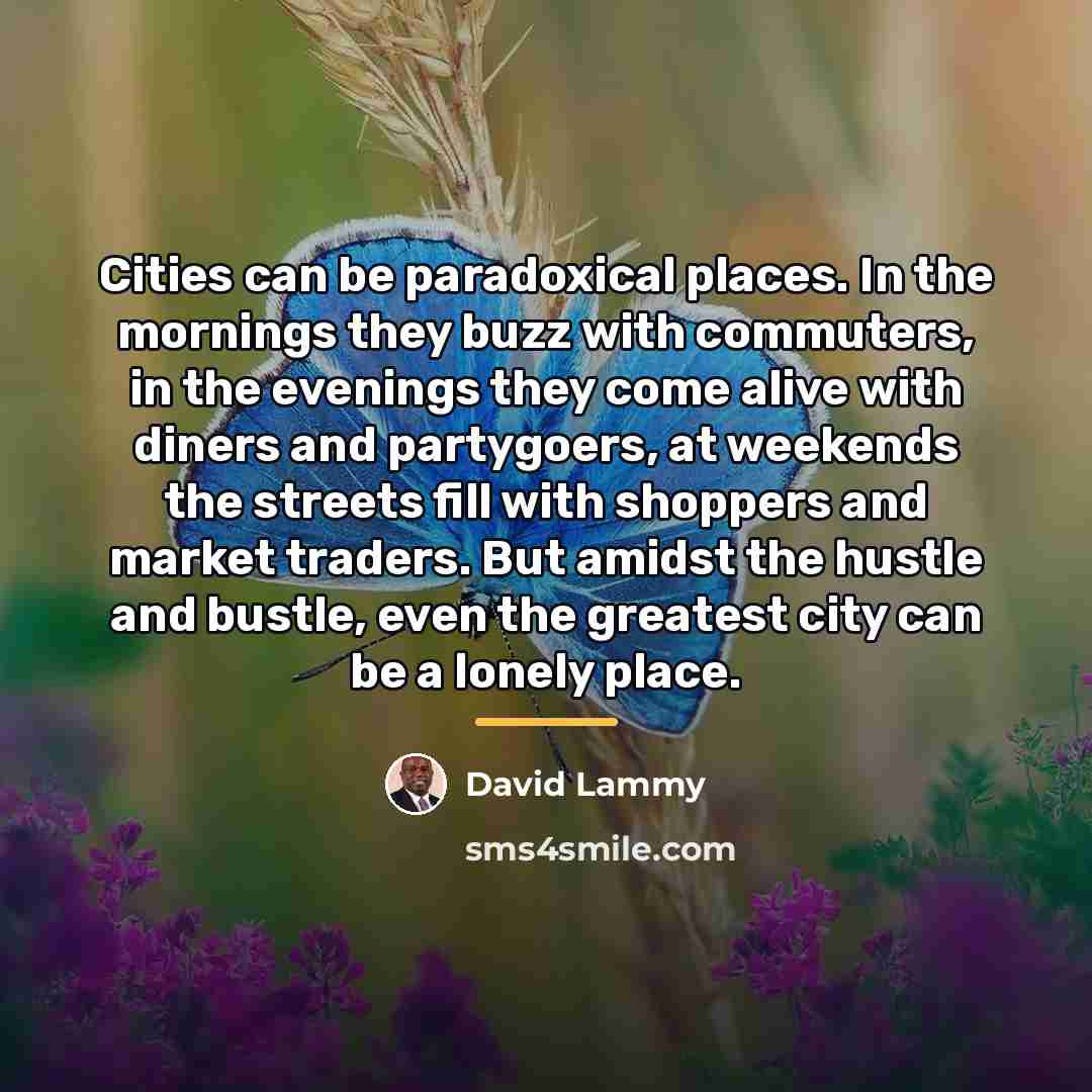 “Cities can be paradoxical places. In the mornings they buzz…” quote by David Lammy