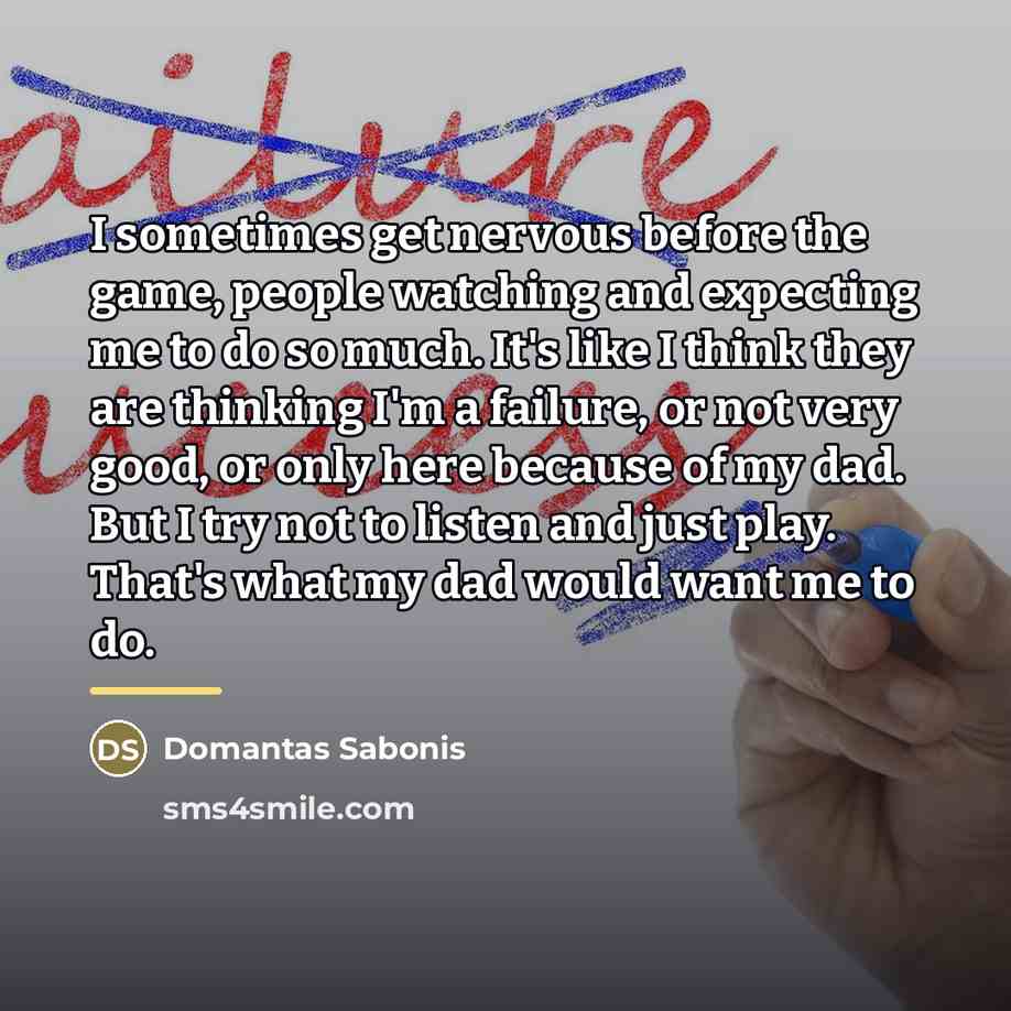 “I sometimes get nervous before the game, people watching and…” quote by Domantas Sabonis