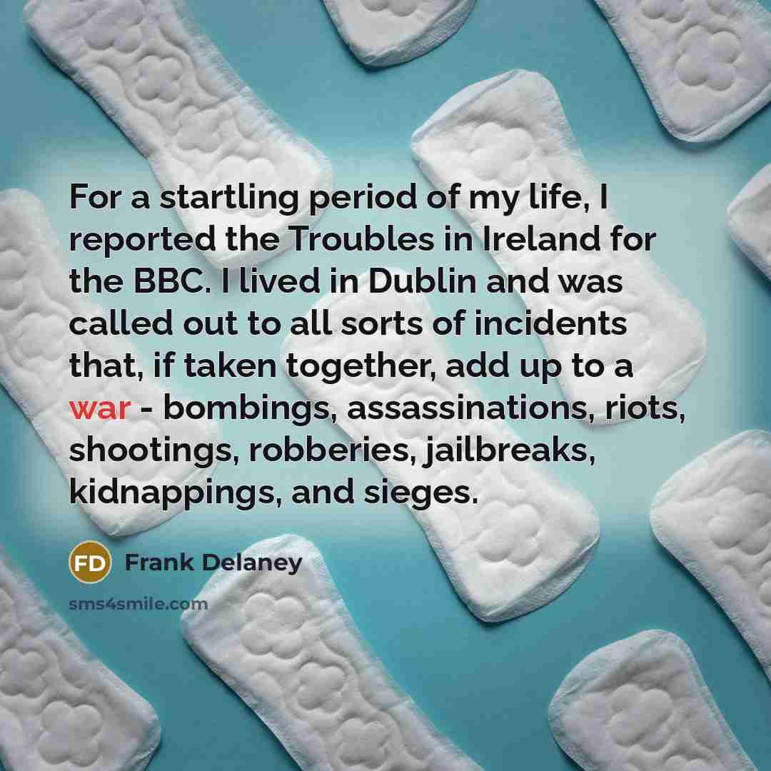 “For a startling period of my life, I reported the…” quote by Frank Delaney