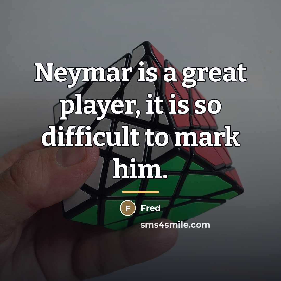 “Neymar is a great player, it is so difficult to…” quote by Fred