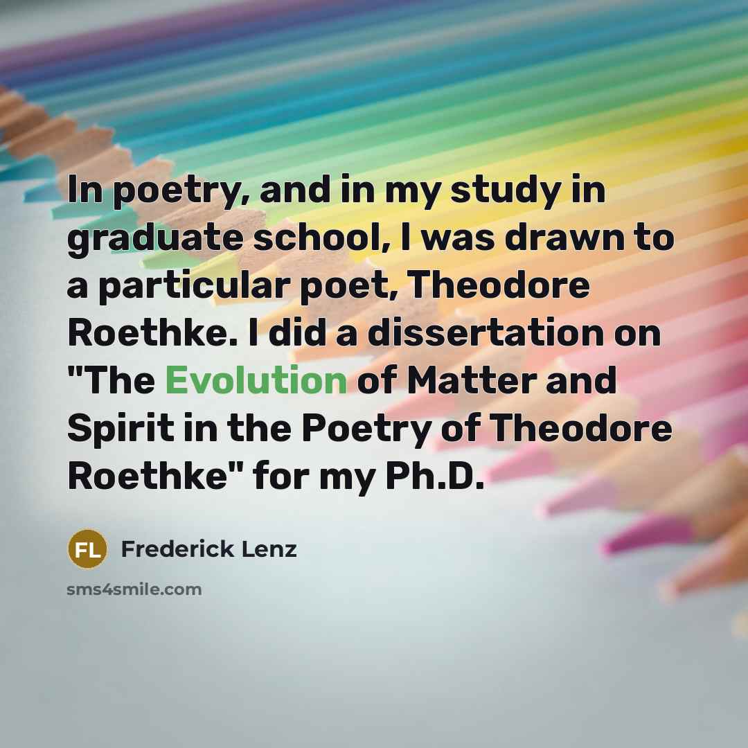 “In poetry, and in my study in graduate school, I…” quote by Frederick Lenz