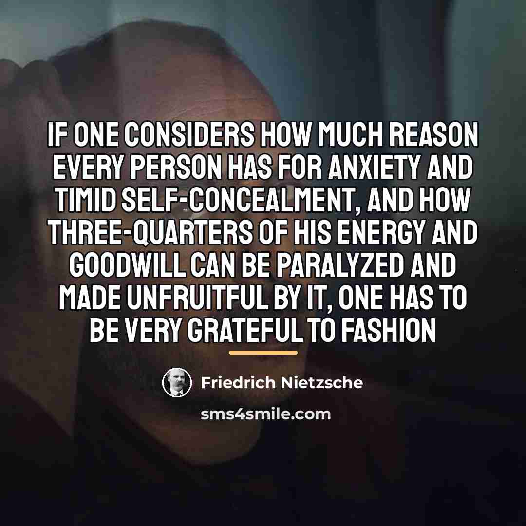 “If one considers how much reason every person has for…” quote by Friedrich Nietzsche