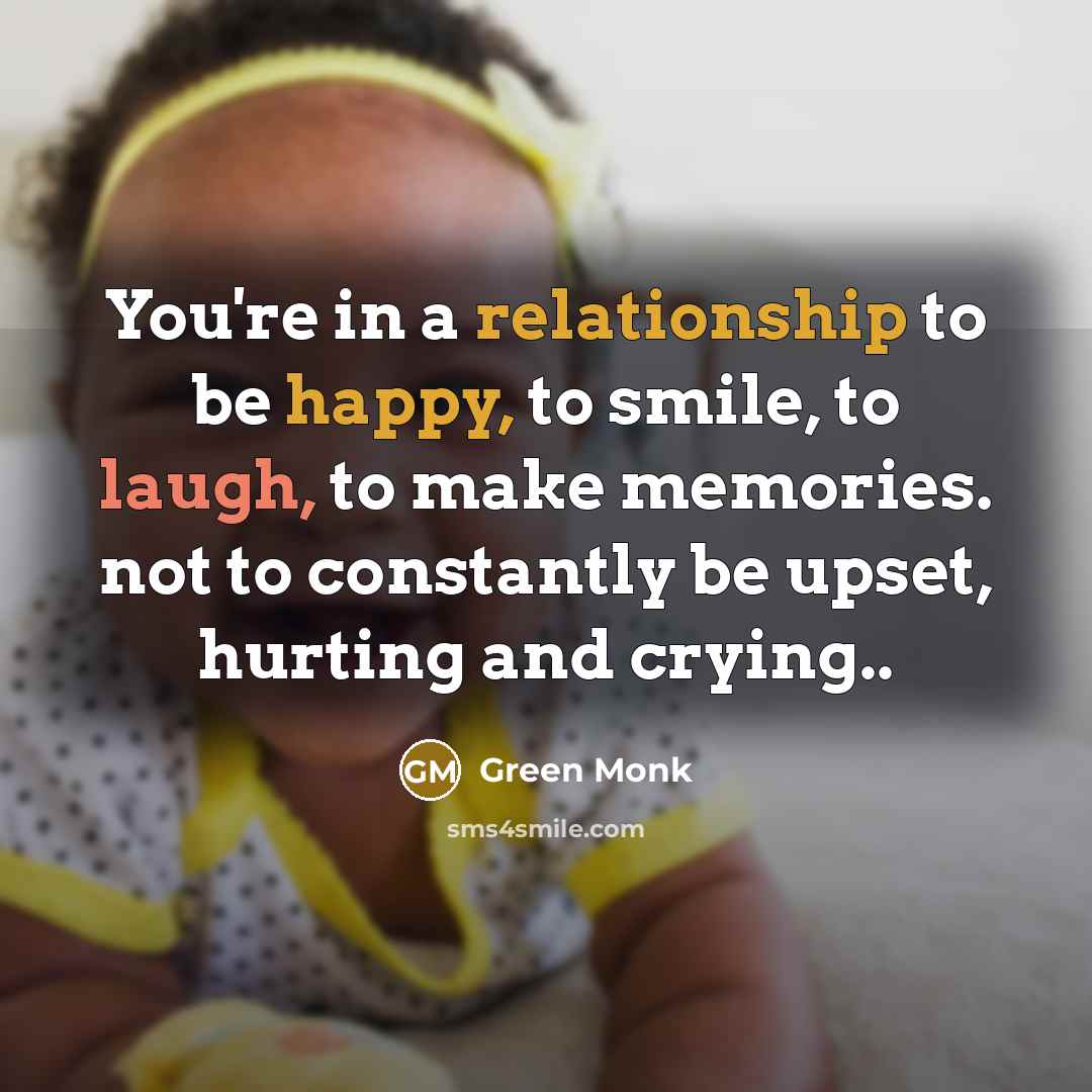 “You're in a relationship to be happy, to smile, to…” quote by Green Monk