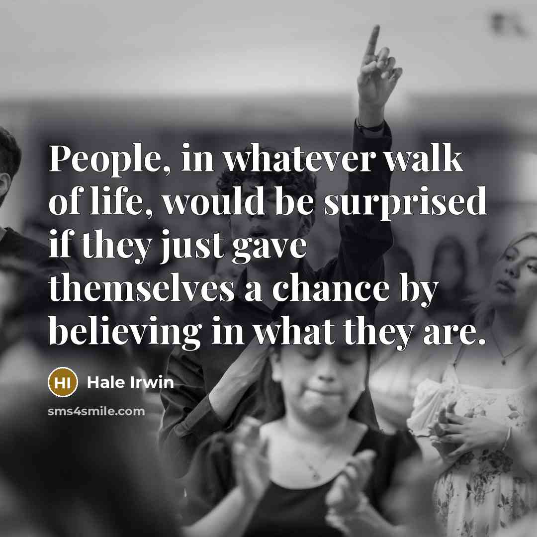 “People, in whatever walk of life, would be surprised if…” quote by Hale Irwin