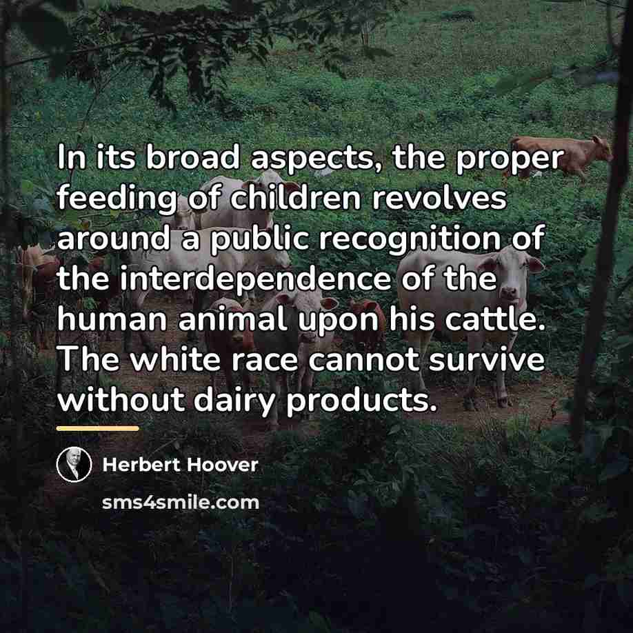 “In its broad aspects, the proper feeding of children revolves…” quote by Herbert Hoover