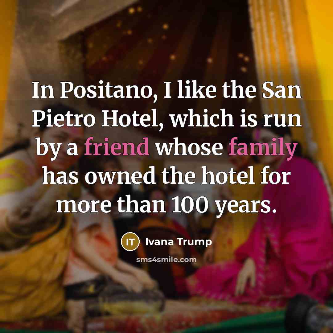 “In Positano, I like the San Pietro Hotel, which is…” quote by Ivana Trump