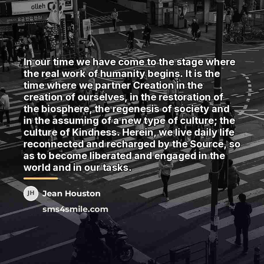 “In our time we have come to the stage where…” quote by Jean Houston