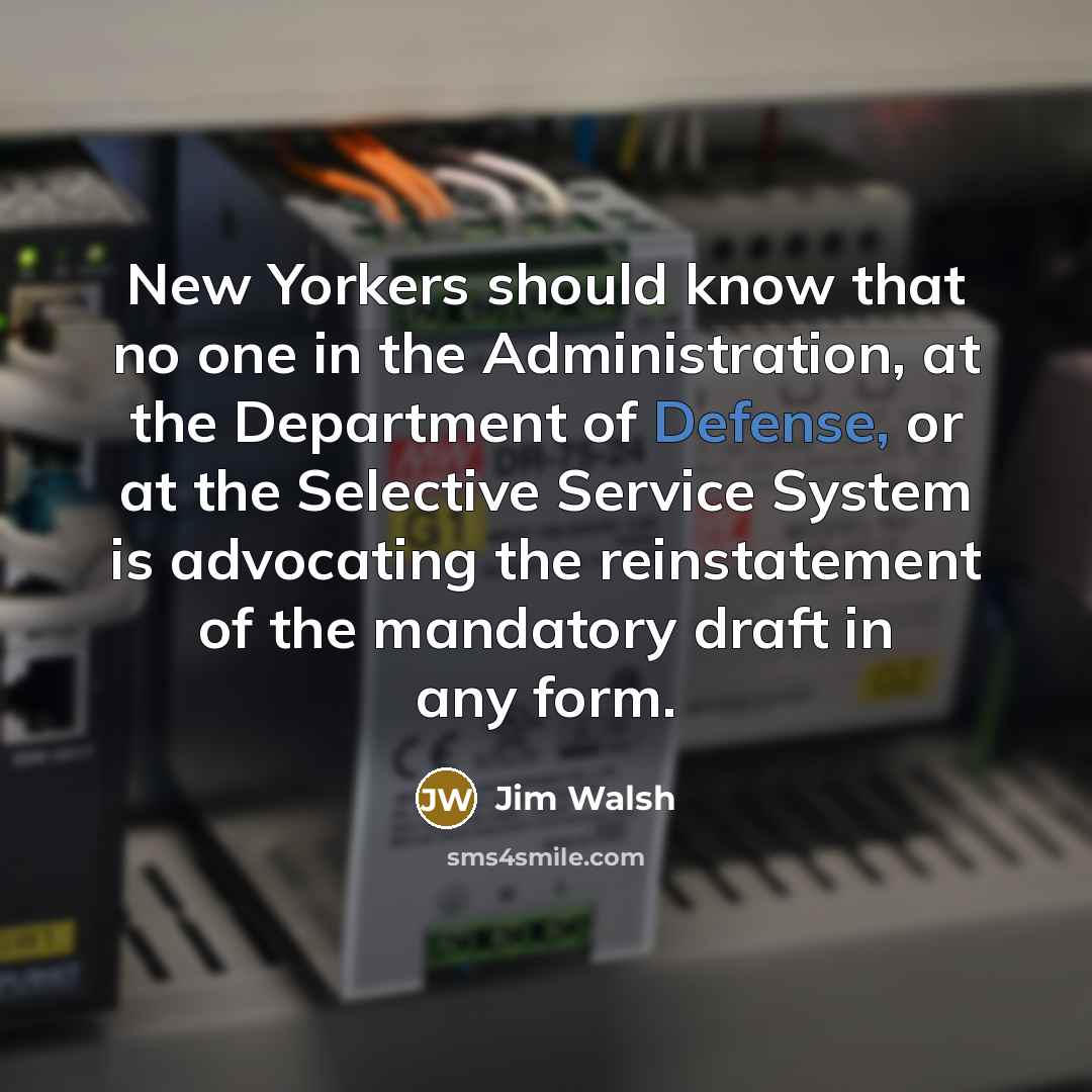 “New Yorkers should know that no one in the Administration,…” quote by Jim Walsh