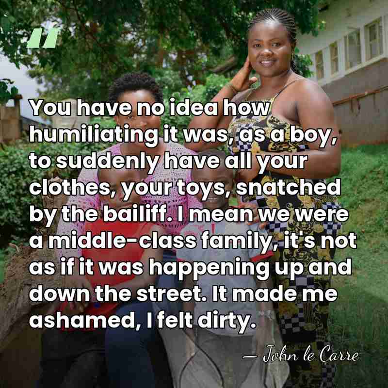 You have no idea how humiliating it was, as a boy, to&hellip; - John le Carre