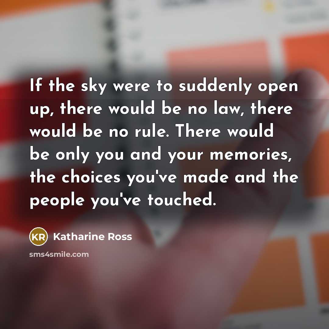 “If the sky were to suddenly open up, there would…” quote by Katharine Ross