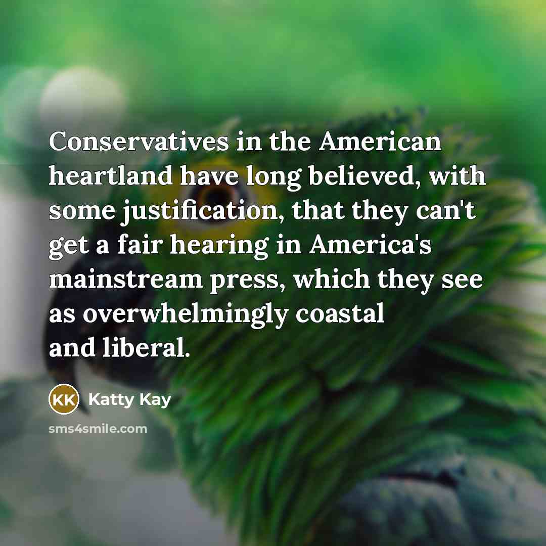 “Conservatives in the American heartland have long believed, with some…” quote by Katty Kay
