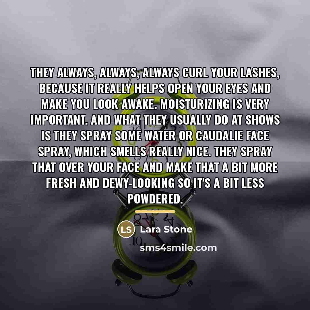 “They always, always, always curl your lashes, because it really…” quote by Lara Stone
