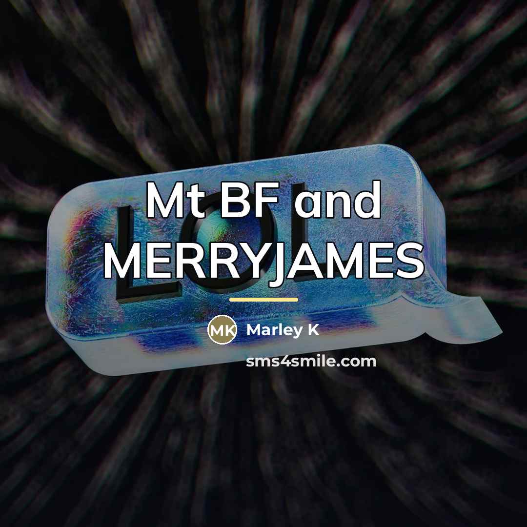 “Mt BF and MERRYJAMES…” quote by Marley K