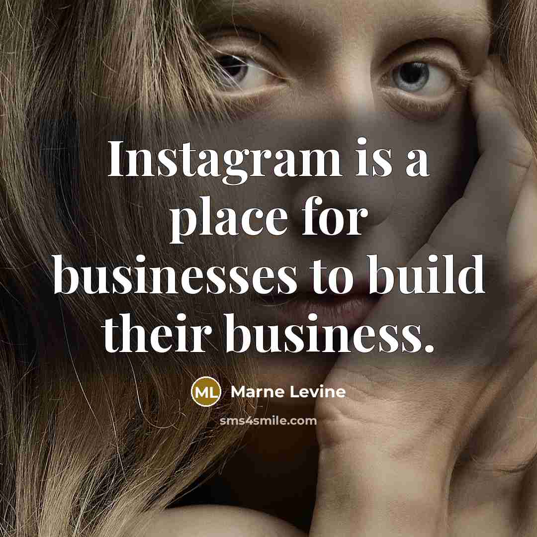 “Instagram is a place for businesses to build their business.…” quote by Marne Levine