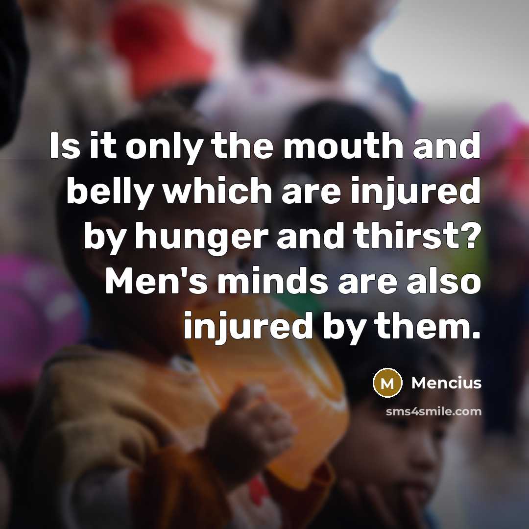 “Is it only the mouth and belly which are injured…” quote by Mencius