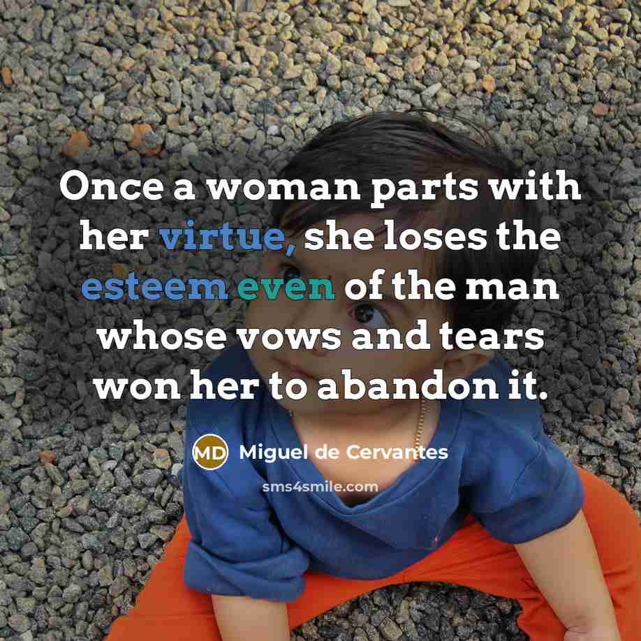 “Once a woman parts with her virtue, she loses the…” quote by Miguel de Cervantes