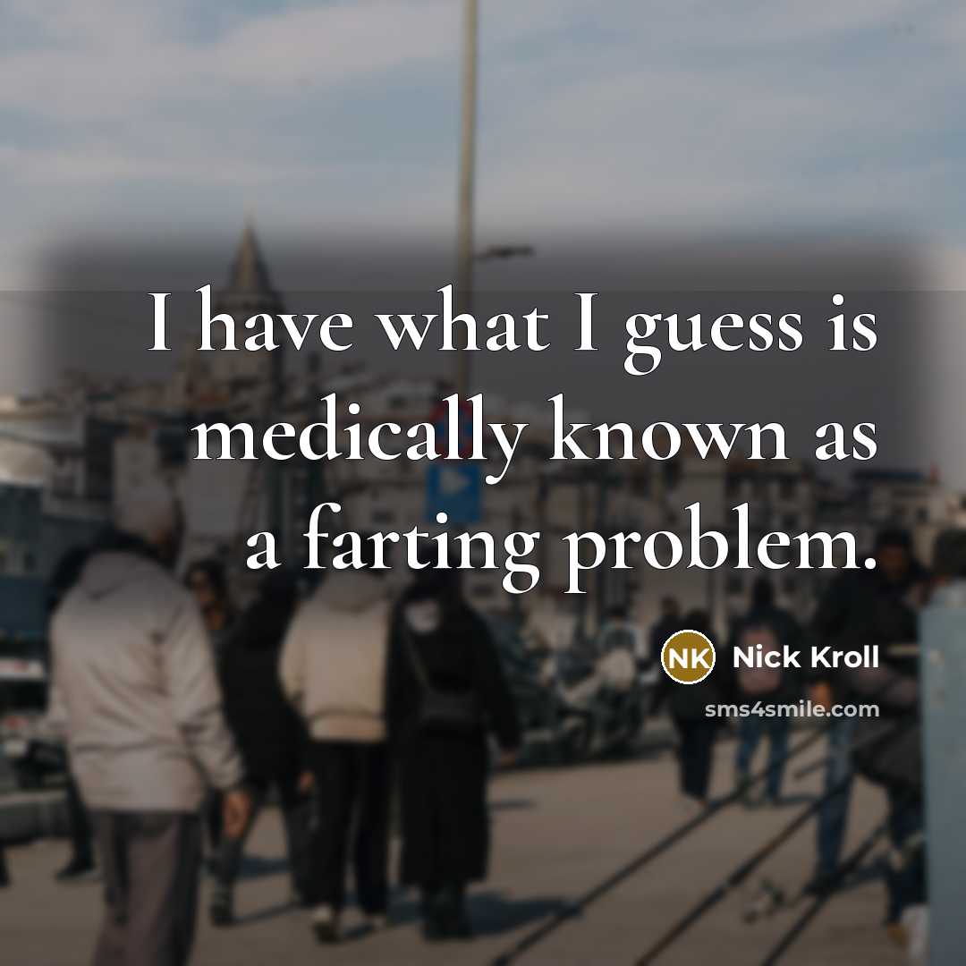 “I have what I guess is medically known as a…” quote by Nick Kroll