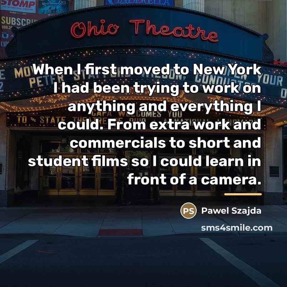 “When I first moved to New York I had been…” quote by Pawel Szajda