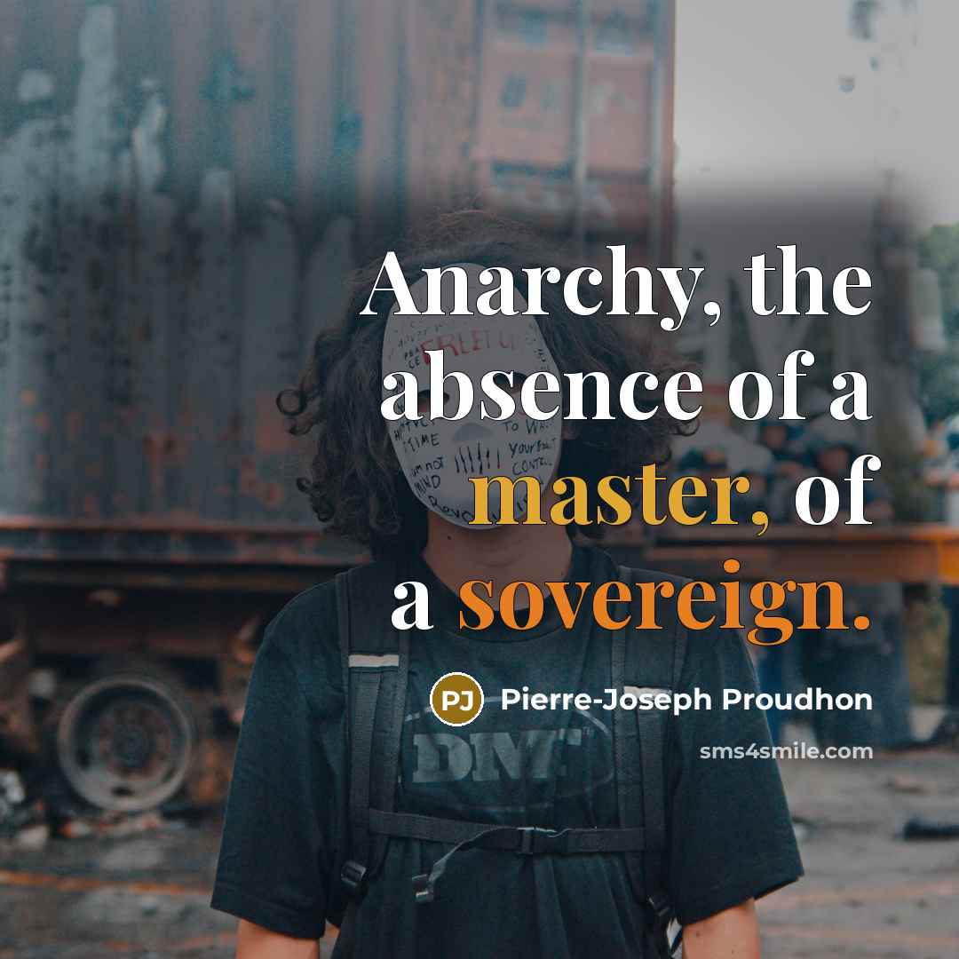 “Anarchy, the absence of a master, of a sovereign.…” quote by Pierre-Joseph Proudhon