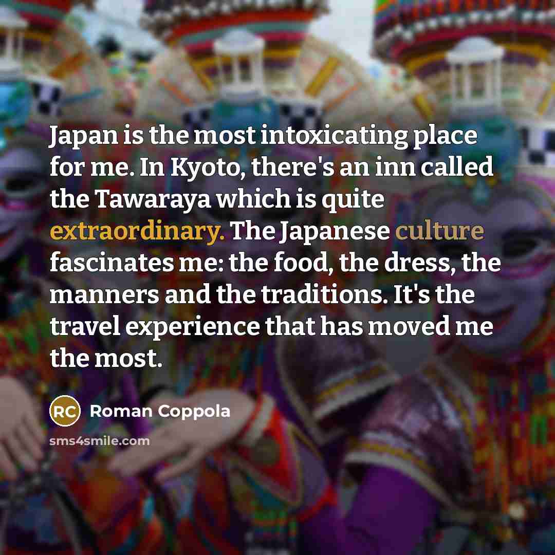 “Japan is the most intoxicating place for me. In Kyoto,…” quote by Roman Coppola