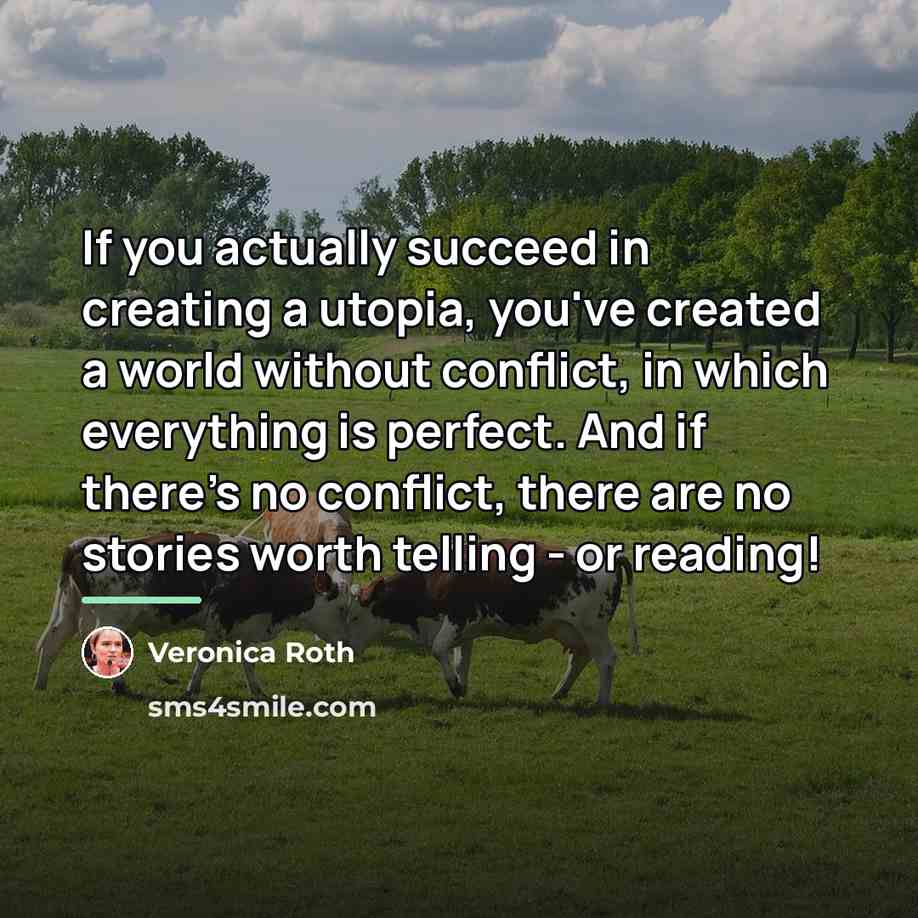 “If you actually succeed in creating a utopia, you've created…” quote by Veronica Roth
