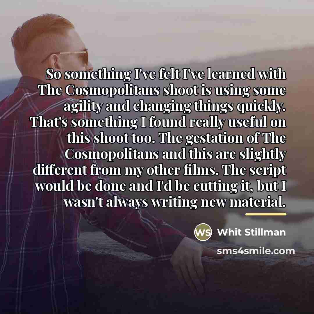 “So something I've felt I've learned with The Cosmopolitans shoot…” quote by Whit Stillman