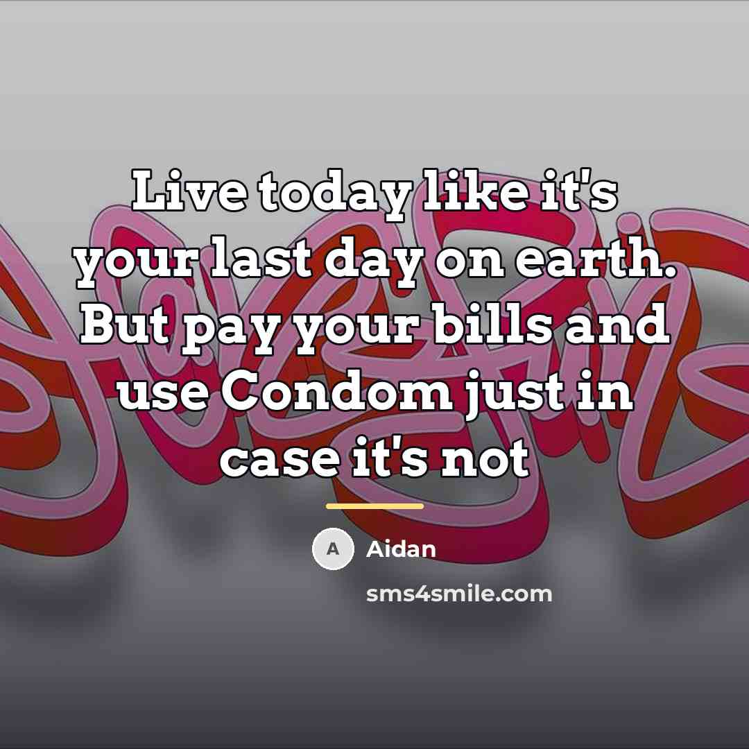 “Live today like it's your last day on earth. But…” quote by Aidan