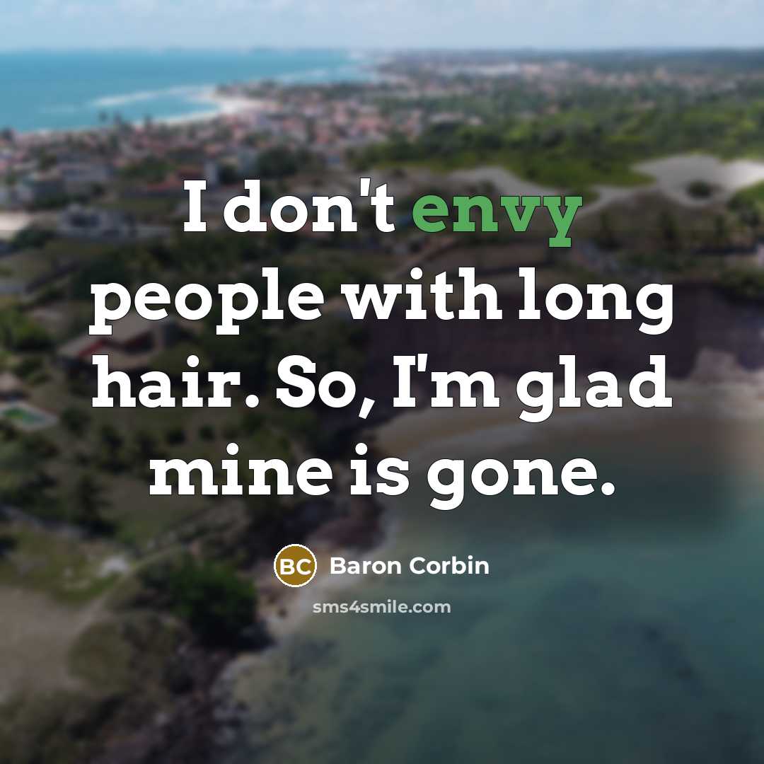 “I don't envy people with long hair. So, I'm glad…” quote by Baron Corbin