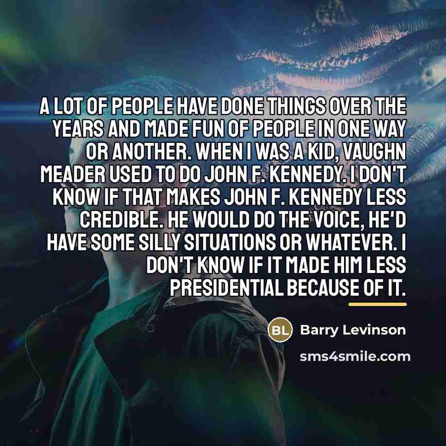 “A lot of people have done things over the years…” quote by Barry Levinson