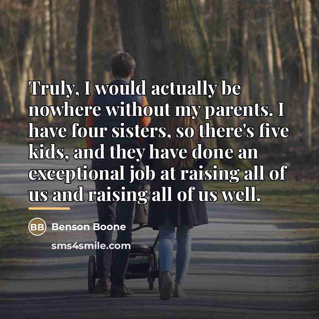 “Truly, I would actually be nowhere without my parents. I…” quote by Benson Boone