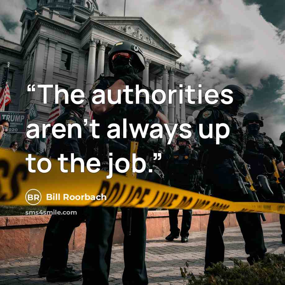 “The authorities aren't always up to the job.” quote by Bill Roorbach