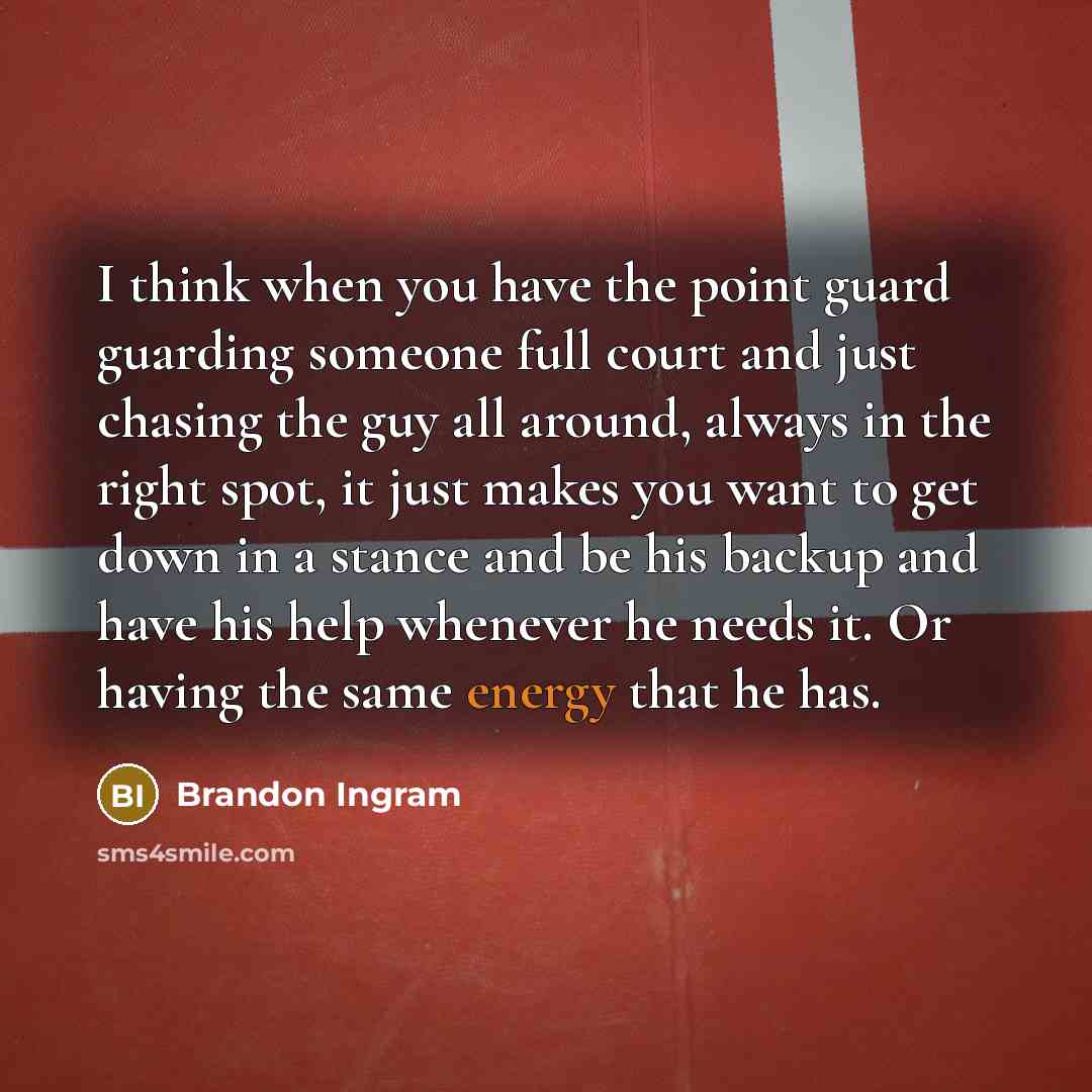 “I think when you have the point guard guarding someone…” quote by Brandon Ingram