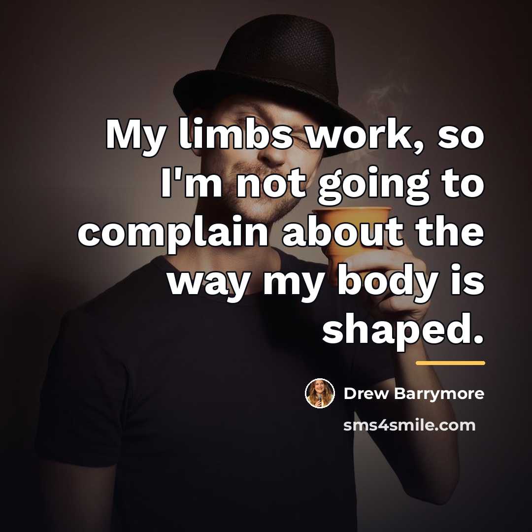 “My limbs work, so I'm not going to complain about…” quote by Drew Barrymore