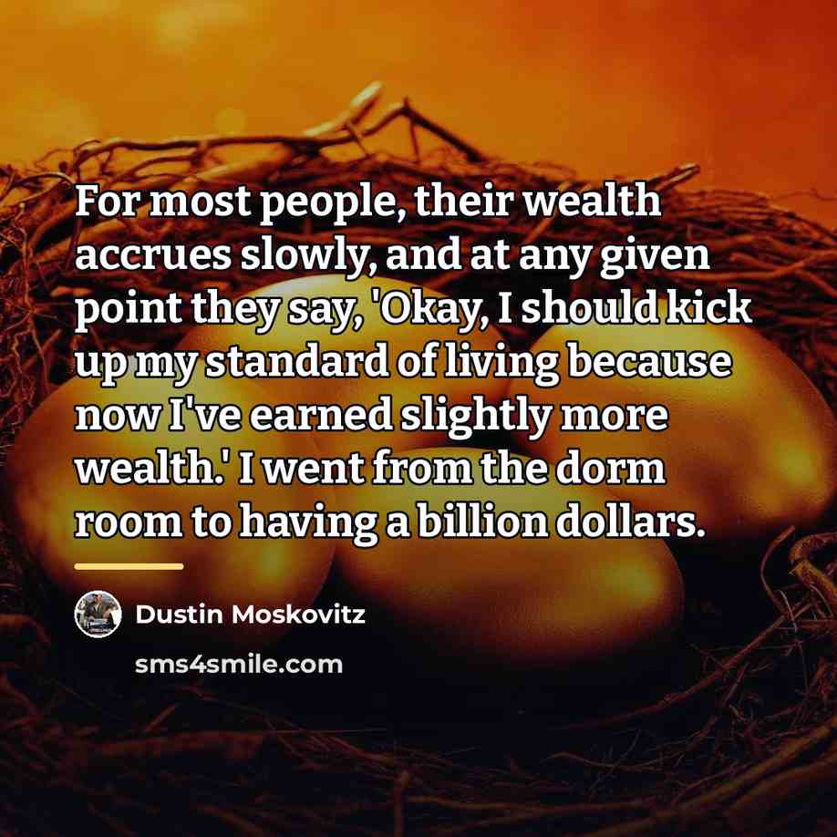 “For most people, their wealth accrues slowly, and at any…” quote by Dustin Moskovitz