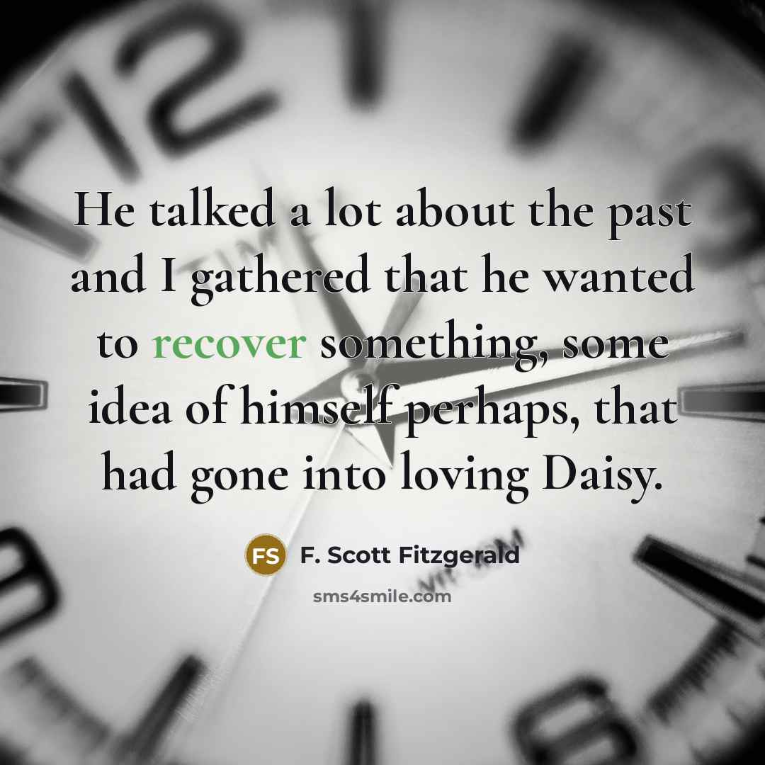 “He talked a lot about the past and I gathered…” quote by F. Scott Fitzgerald