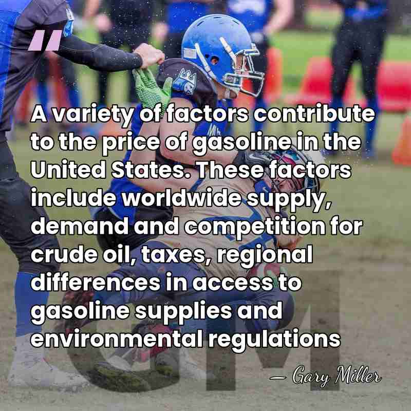 A variety of factors contribute to the price of gasoline in the&hellip; - Gary Miller